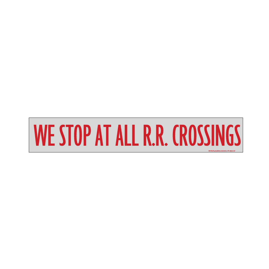 R R Crossing Sign We Stop At All R.R. Crossings – petroplacards